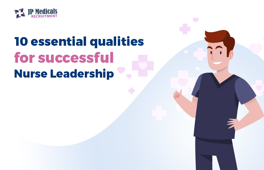 10 essential qualities for successful Nurse Leadership in 2024