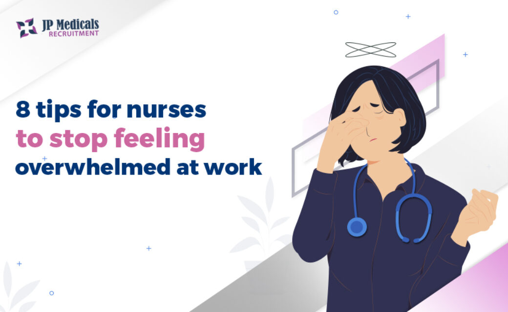 [8 tips for nurses] to stop feeling overwhelmed at work