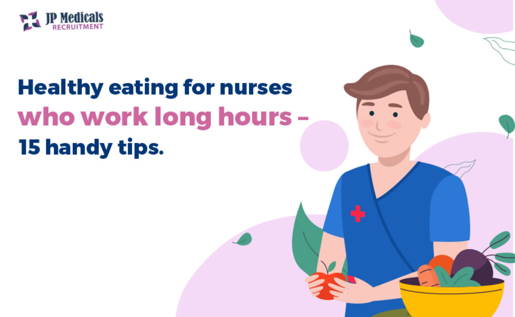 Healthy eating for nurses who work long hours – [15 handy tips].