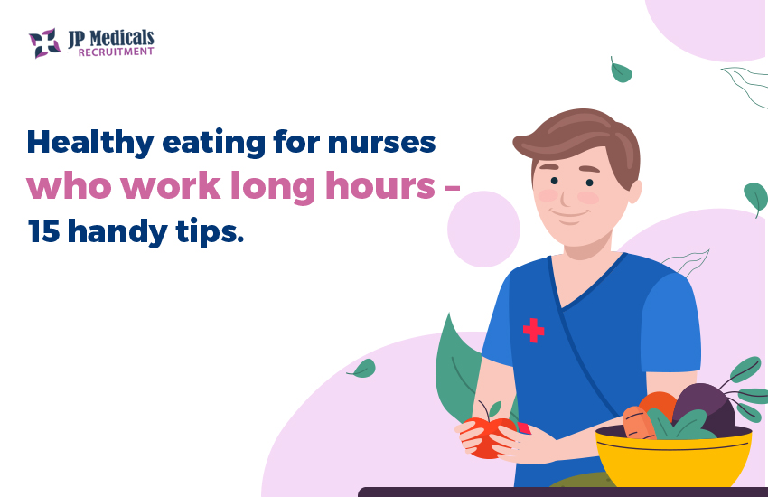 Healthy eating for nurses who work long hours – [15 handy tips].