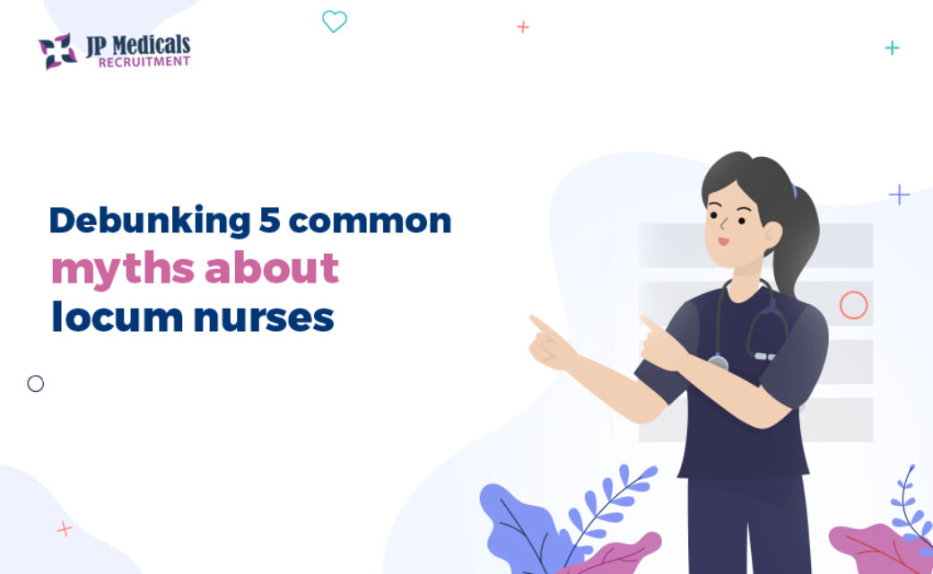 Debunking 5 common myths about locum nurses