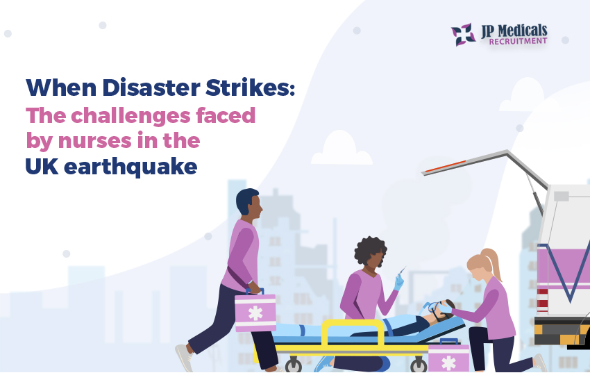 When Disaster Strikes: The challenges faced by nurses in the UK earthquake