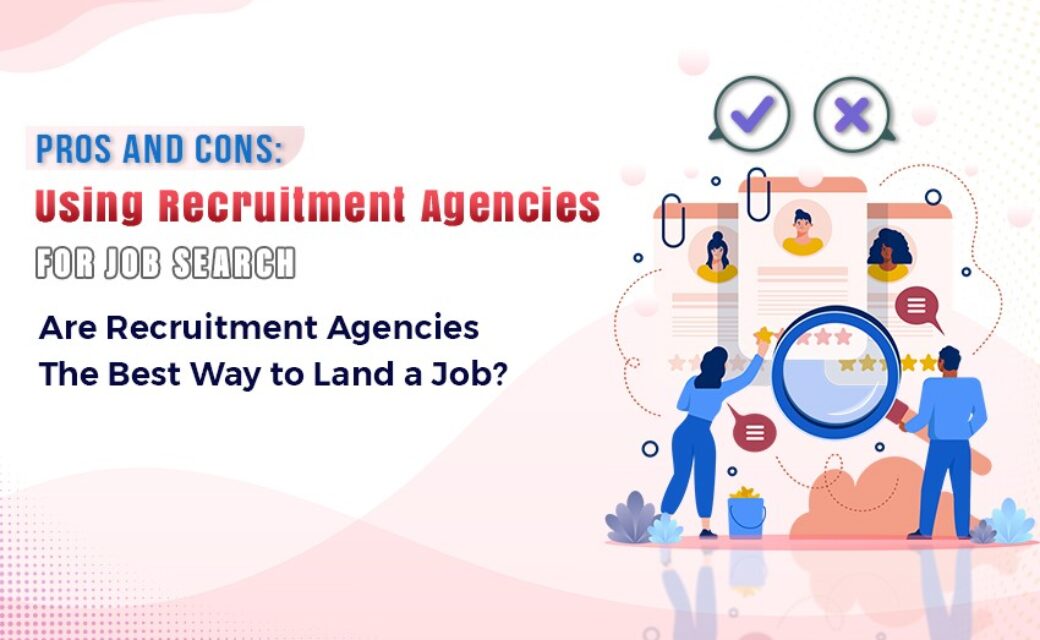 Are recruitment agencies the best way to land a job?