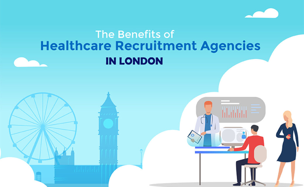 Why do you prefer health care recruitment agencies in London?